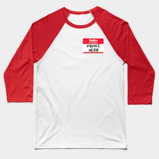 My name is Prince Herb Baseball T-Shirt